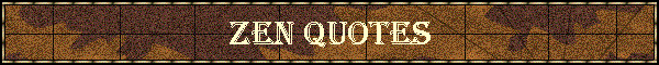 Zen Quotes